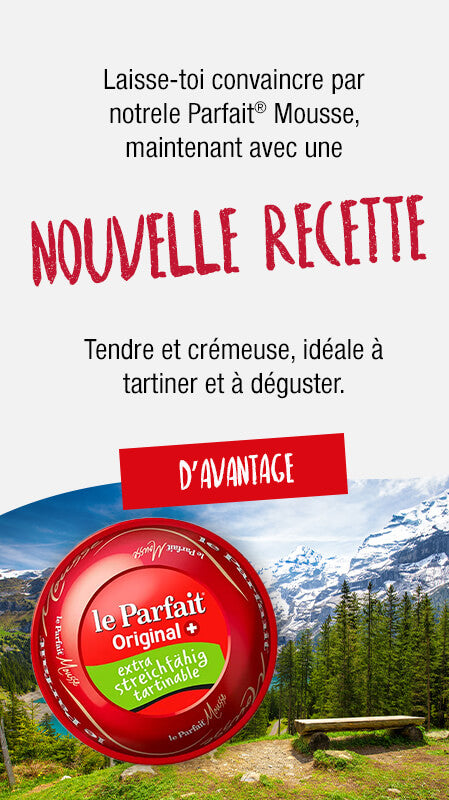 Überzeuge dich von unserem le Parfait Mousse mit neuer Rezeptur